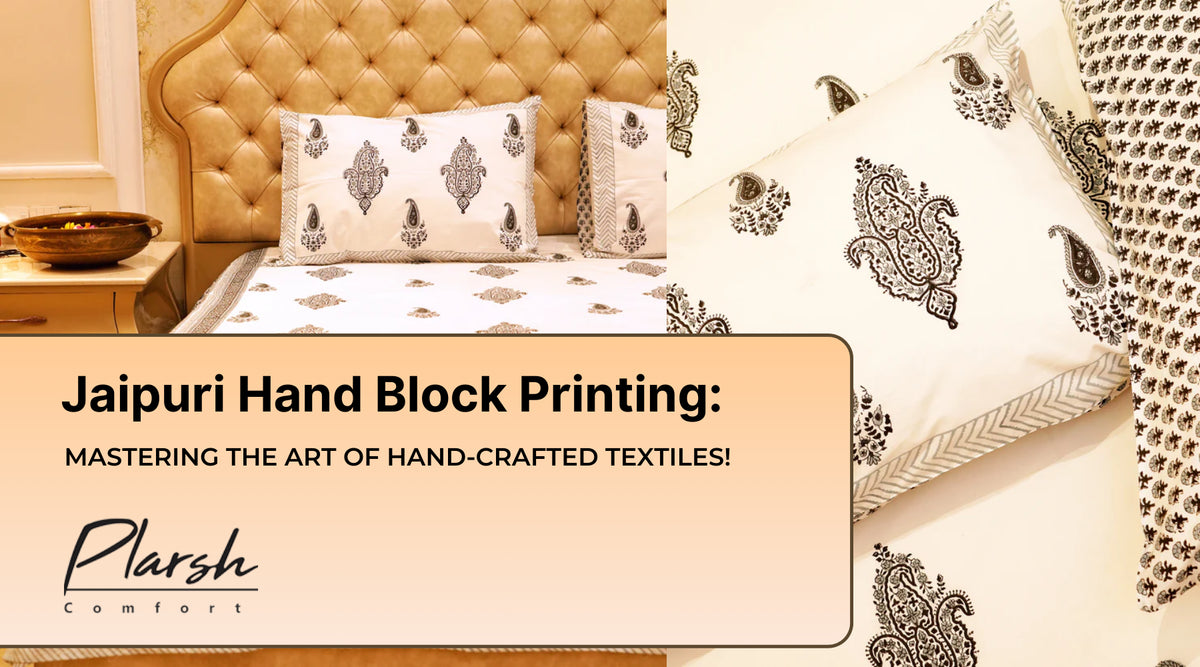 Jaipuri Hand Block Printing: Mastering the Art of Hand-Crafted Textiles - Plarsh